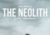 Here’s a chance to watch, ‘The Neolith’ for free….and we speak to director & cast too!