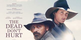 The Dead Don’t Hurt – REVIEW The Dead Don't Hurt - Viggo Mortensen's second film as director