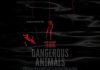 Dangerous Animals – TRAILER Dangerous Animals trailer - a sharks & serial killer combo!