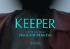 Keeper – REVIEW Keeper - director Osgood Perkins third horror film in a year!