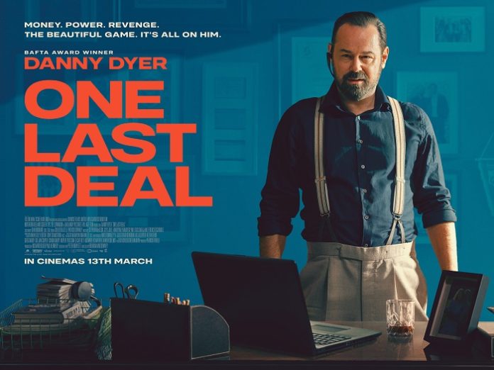 One Last Deal - Danny Dyer sports agent in meltdown!