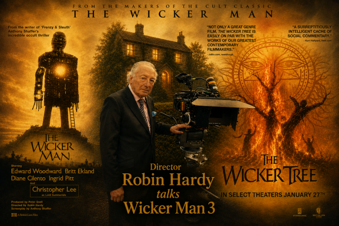 Robin Hardy director of The Wicker Man and a third Wicker film...